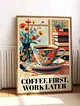 coffee-first-poster-cercevesiz-cok-renkli
